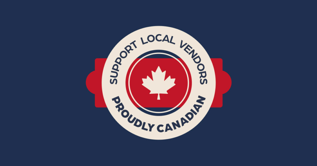 Our Liquor Stores support local vendors. We are Proudly Canadian.