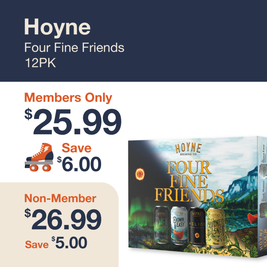 Monthly promo at The Liquor Co. 1977 – Hoyne Four Fine Friends 12-pack on sale for $25.99 for members and $26.99 for non-members. Save up to $6.00 on this featured beer deal.