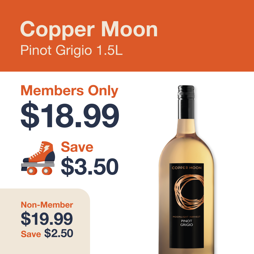 Monthly promo at The Liquor Co. 1977 – Copper Moon Pinot Grigio on sale for $18.99 for members and $19.99 for non-members. Save up to $3.50 on this featured wine deal.