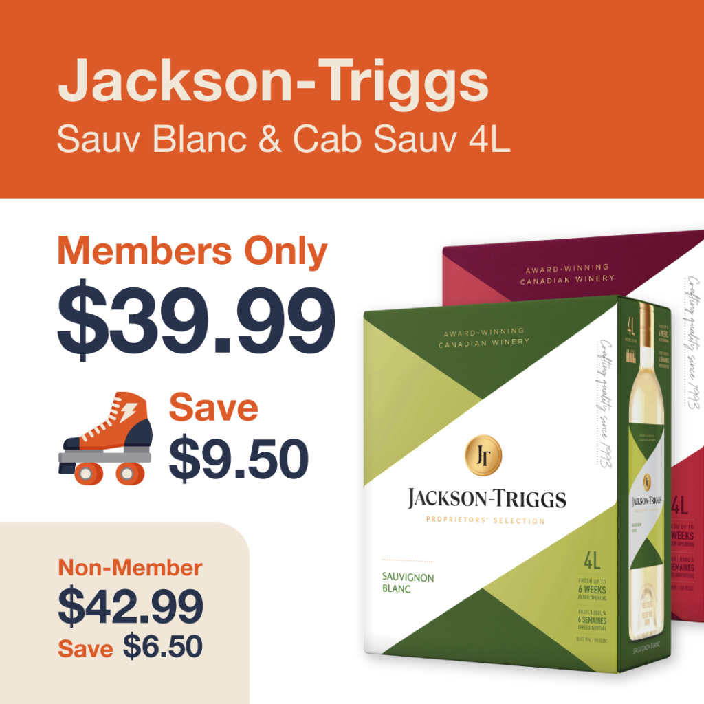 Liquor Co. 1977 monthly promo: Save $6.50 on Jackson-Triggs Sauvignon Blanc and Cabernet Sauvignon 4L - Members save $9.50 on this featured wine deal