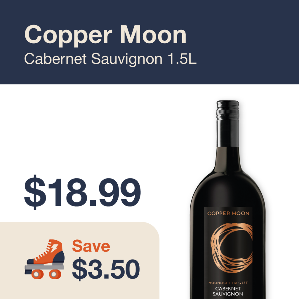 Liquor Co. 1977 monthly promo: Copper Moon Cabernet Sauvignon 1.5L - Save $3.50 on this featured wine deal.