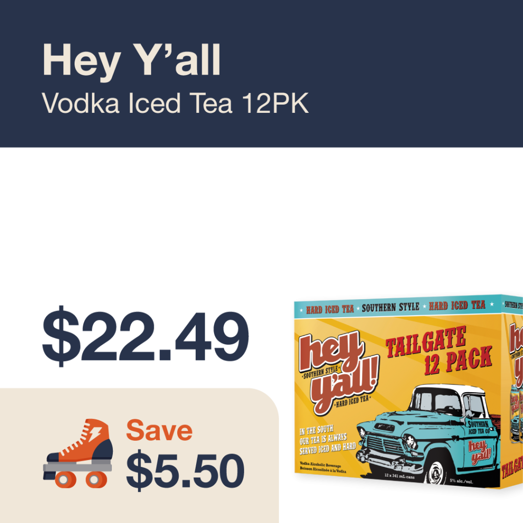 Liquor Co. 1977 monthly promo: Featured RTD deal. Save $5.50 on Hey Y'all Vodka Iced Tea 12PK